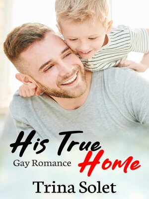 cover image of His True Home (Gay Romance)